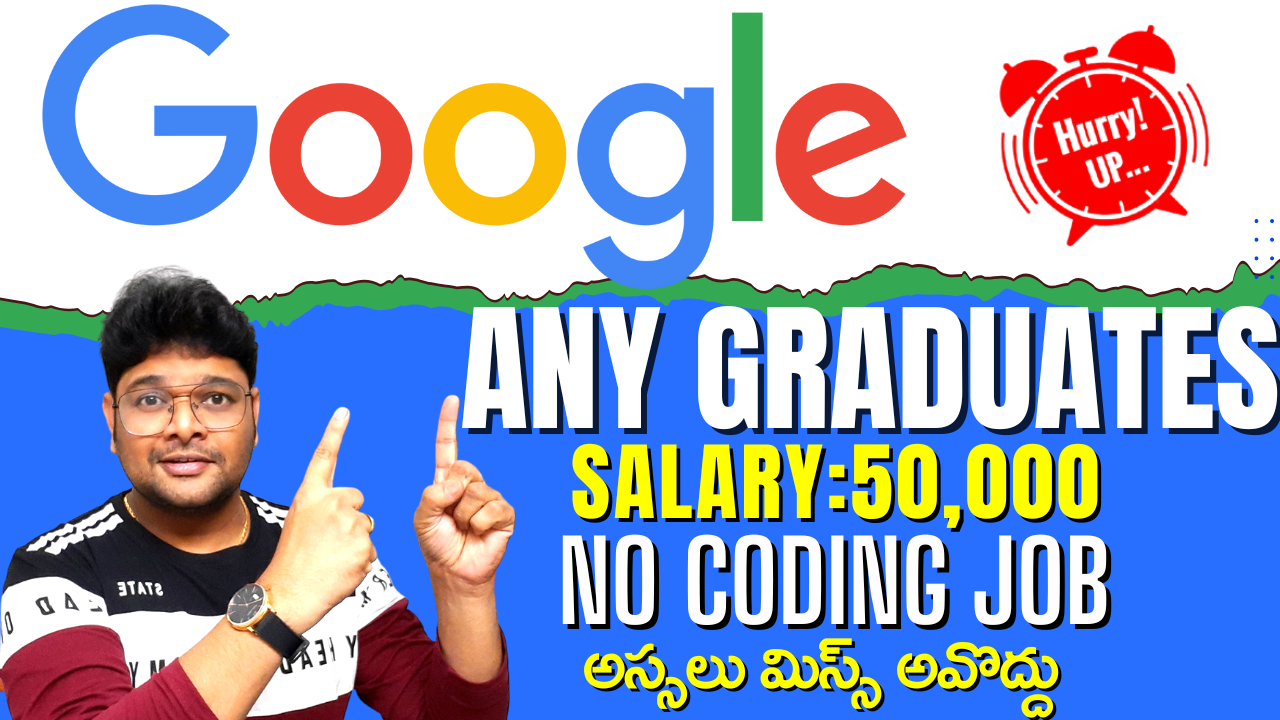 Google jobs Google Recruitment in Telugu No Coding jobs Latest jobs 2022 V the Techee